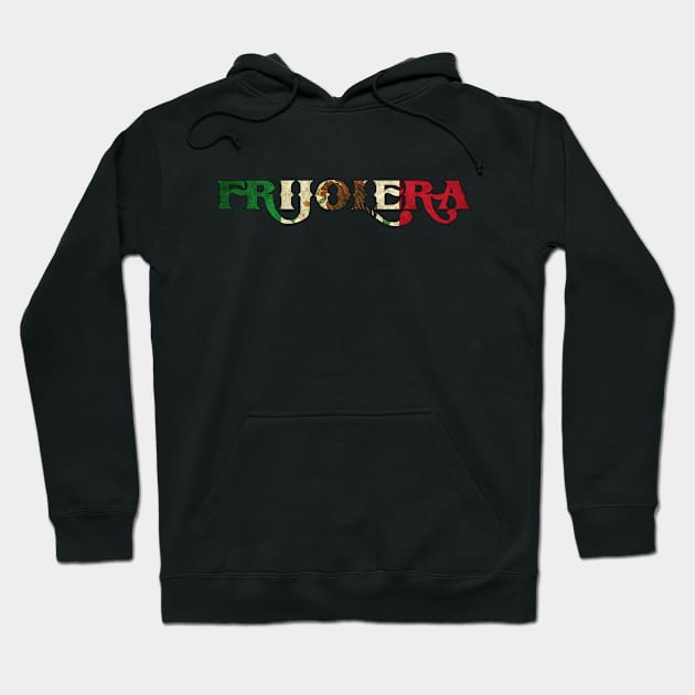 Her Pride Of Mexico - Frijolera Hoodie by Brian E. Fisher